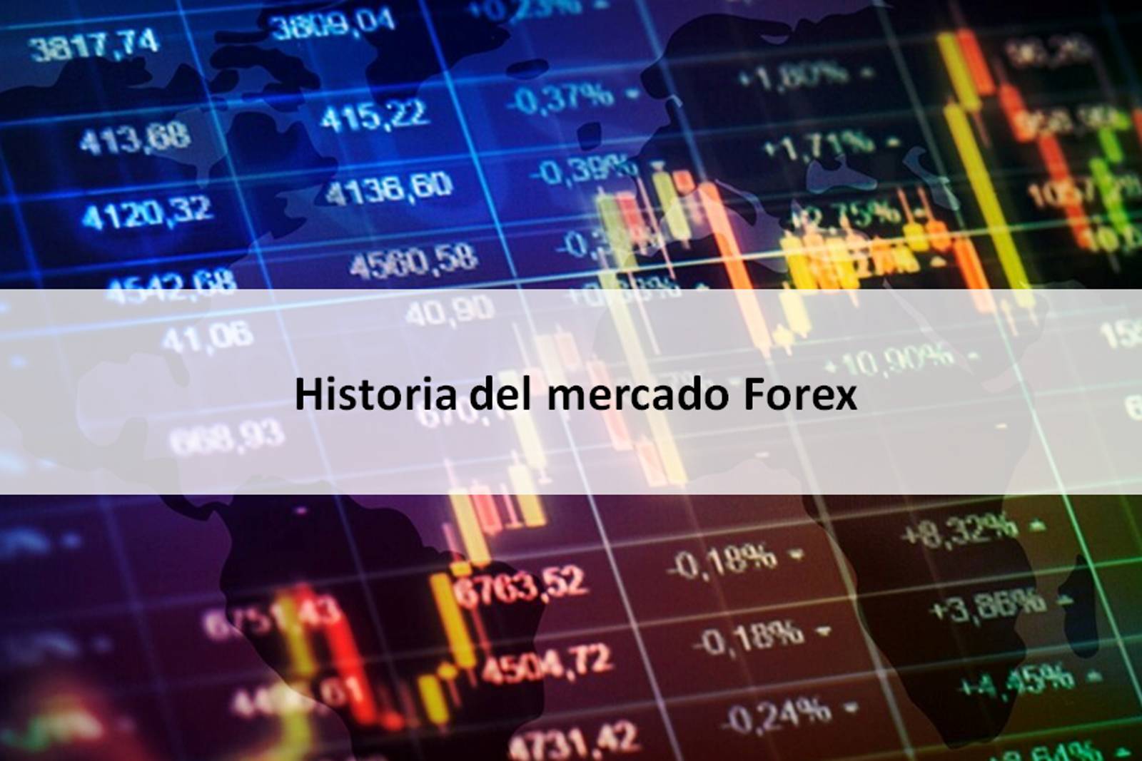 La Breve Historia del Mercado Forex