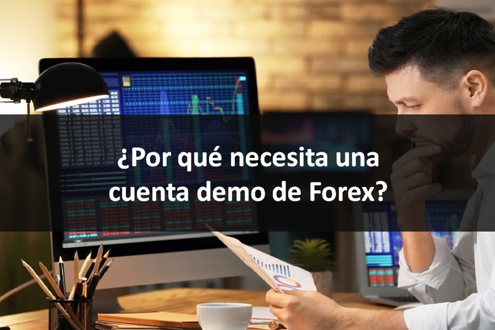 ¿Por qué necesita una Cuenta Demo de Forex?
