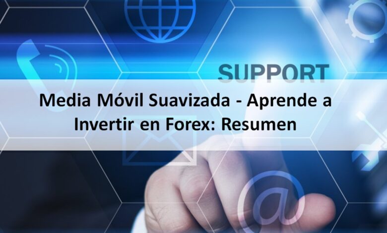 Media Móvil Suavizada - Aprende a Invertir en Forex: Resumen