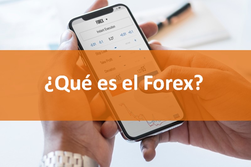 Qué es el Forex y qué es Mercado Forex